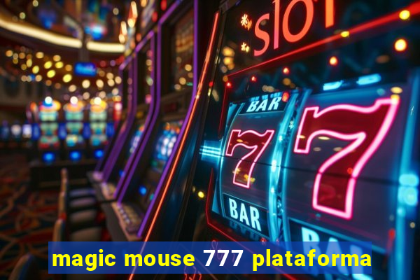 magic mouse 777 plataforma